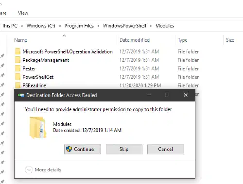 Open file explorer path C:\Program Files\WindowsPowerShell\Modules , copy dialog says access is denied, click on continue to copy the files